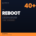 The 40+ Reboot